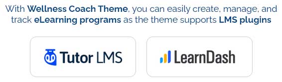 With Wellness Coach theme you can easily create, manage, and track eLearning programs as the theme supports LMS plugins